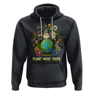 Earth Day Hoodie Plant More Trees Go Green Go Planet Happy Earth Day Gnomes TS02 Black Printyourwear