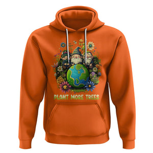 Earth Day Hoodie Plant More Trees Go Green Go Planet Happy Earth Day Gnomes TS02 Orange Printyourwear