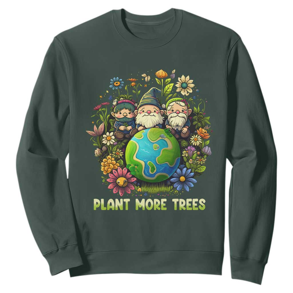 Earth Day Sweatshirt Plant More Trees Go Green Go Planet Happy Earth Day Gnomes TS02 Dark Forest Green Printyourwear
