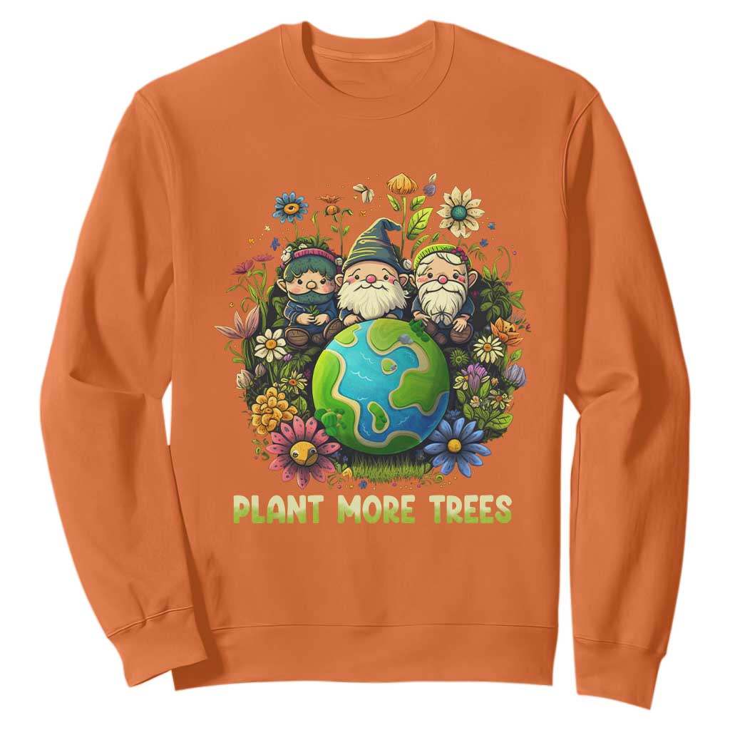 Earth Day Sweatshirt Plant More Trees Go Green Go Planet Happy Earth Day Gnomes TS02 Orange Printyourwear