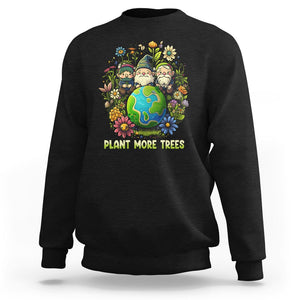 Earth Day Sweatshirt Plant More Trees Go Green Go Planet Happy Earth Day Gnomes TS02 Black Printyourwear