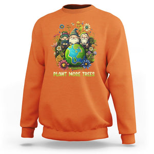 Earth Day Sweatshirt Plant More Trees Go Green Go Planet Happy Earth Day Gnomes TS02 Orange Printyourwear