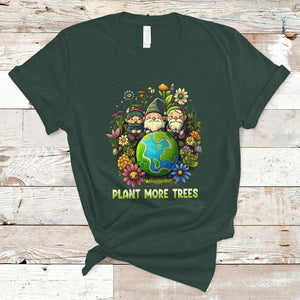 Earth Day T Shirt Plant More Trees Go Green Go Planet Happy Earth Day Gnomes TS02 Dark Forest Green Printyourwear