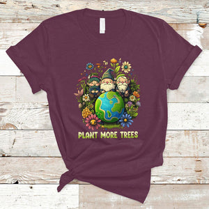 Earth Day T Shirt Plant More Trees Go Green Go Planet Happy Earth Day Gnomes TS02 Maroon Printyourwear