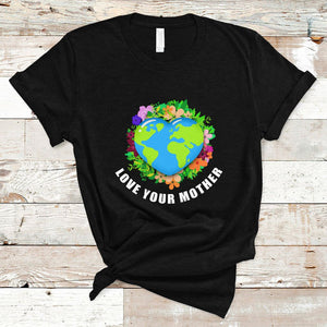 Earth Day T Shirt Love Your Mother Go Planet Go Green Earth Heart TS02 Black Printyourwear