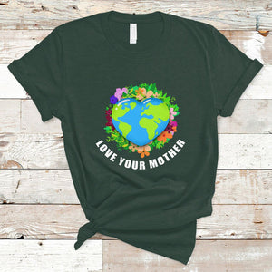 Earth Day T Shirt Love Your Mother Go Planet Go Green Earth Heart TS02 Dark Forest Green Printyourwear