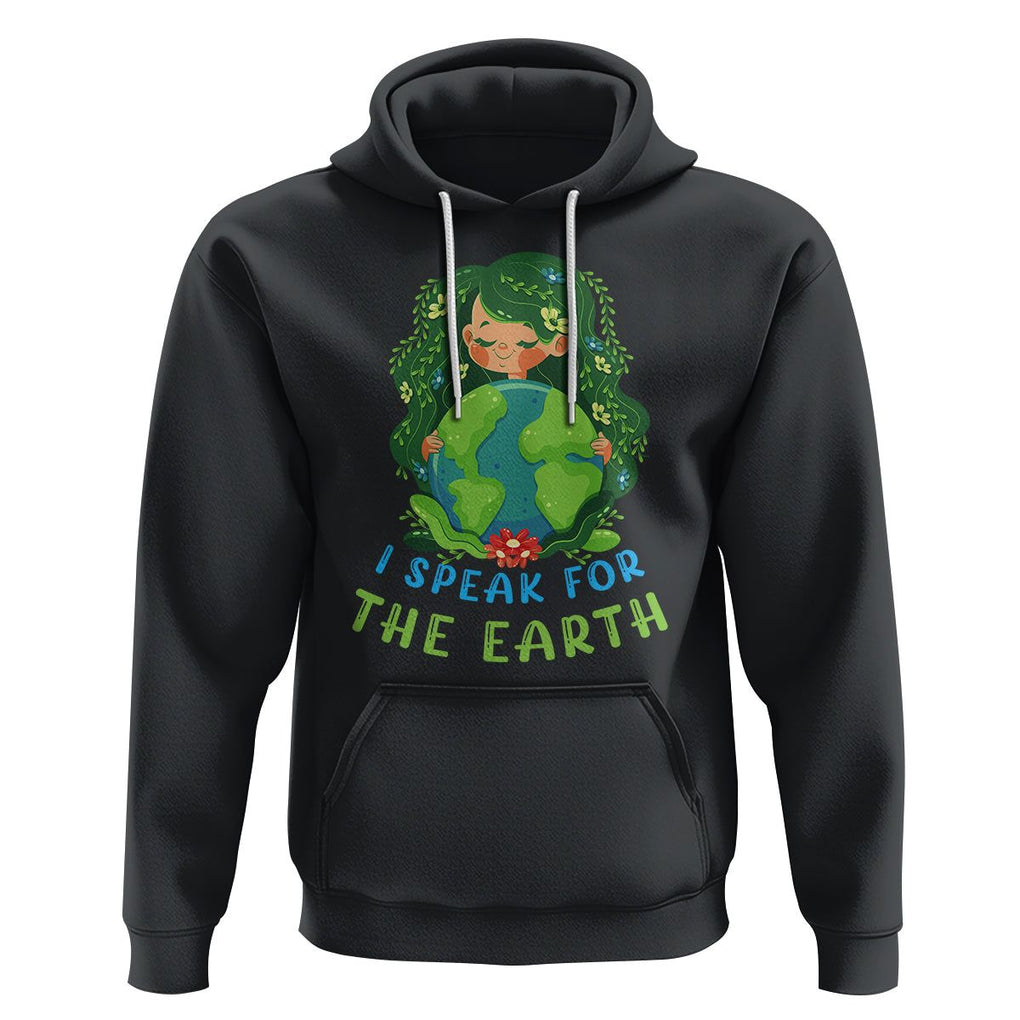 Earth Day Hoodie I Speak For The Earth Love Your Mother Go Green TS02 Black Printyourwear