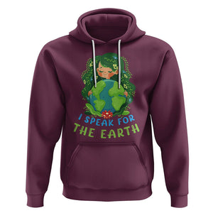 Earth Day Hoodie I Speak For The Earth Love Your Mother Go Green TS02 Maroon Printyourwear