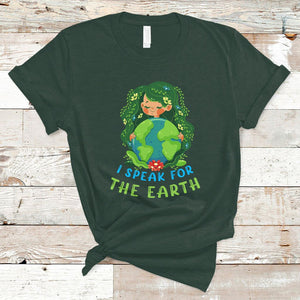 Earth Day T Shirt I Speak For The Earth Love Your Mother Go Green TS02 Dark Forest Green Printyourwear