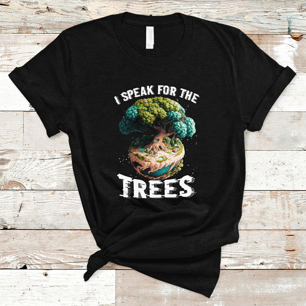 Earth Day T Shirt Speak For The Tree Love Your Mother Go Green TS02 Black Printyourwear