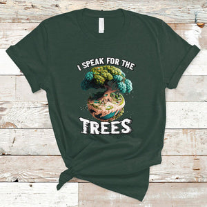 Earth Day T Shirt Speak For The Tree Love Your Mother Go Green TS02 Dark Forest Green Printyourwear