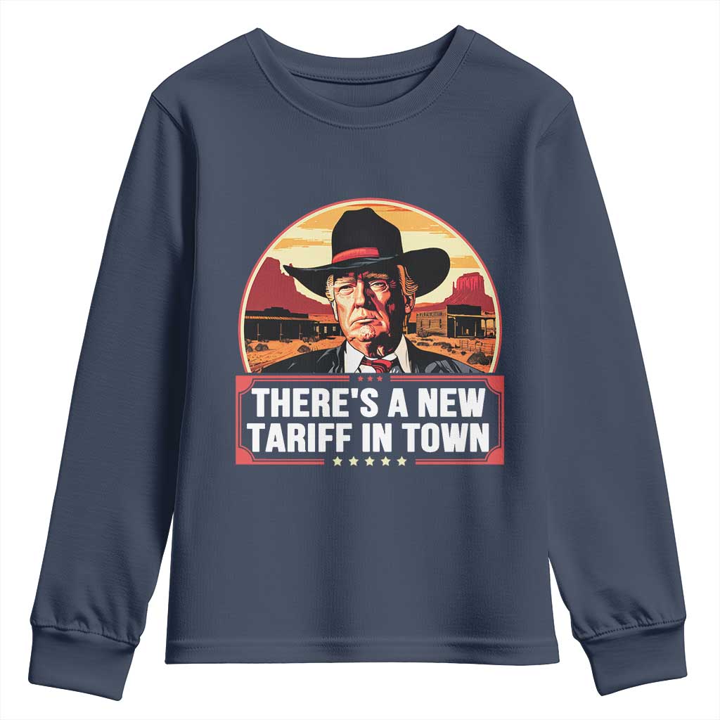 Trump Tariffs Cowboy Youth Sweatshirt Theres A New Tariff In Town Western TS02 Navy Print Your Wear