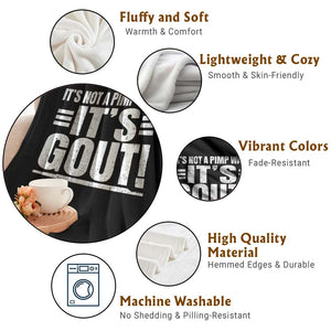 It's Not A Pimp Walk It's Gout Throw Blanket Sarcastic Chronic Pain Funny Arthritis Limping Joke TS02 Print Your Wear