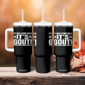 It's Not A Pimp Walk It's Gout Tumbler With Handle Sarcastic Chronic Pain Funny Arthritis Limping Joke TS02 Print Your Wear