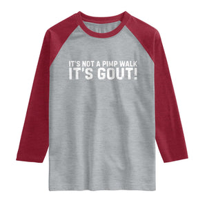 It's Not A Pimp Walk It's Gout Raglan Shirt Funny Chronic Pain Humorous Arthritis Limping Joke TS02 Heather Gray Heather Red Print Your Wear