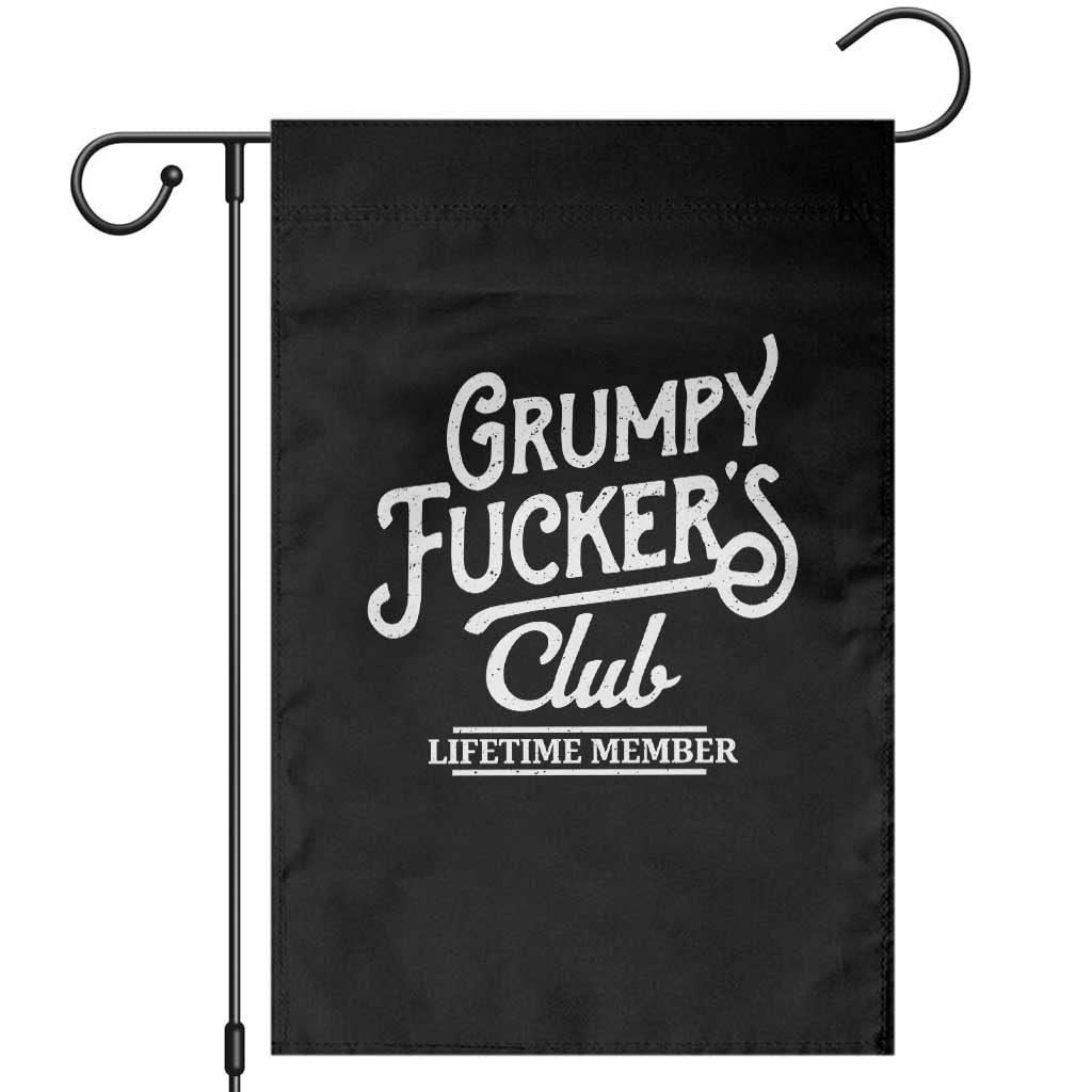 Grumpy Fucker's Club Lifetime Member Garden Flag Funny Distressed Sarcastic Adult Humor Slogan Typography TS02 Black Print Your Wear