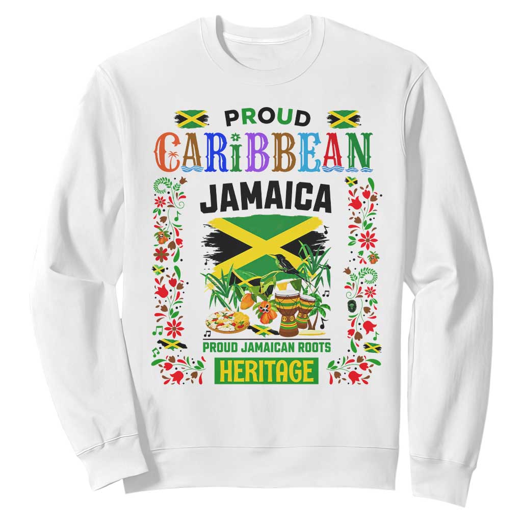 Proud Caribbean Jamaica Heritage Sweatshirt Jamaican Roots and Island Culture TS02 White Print Your Wear