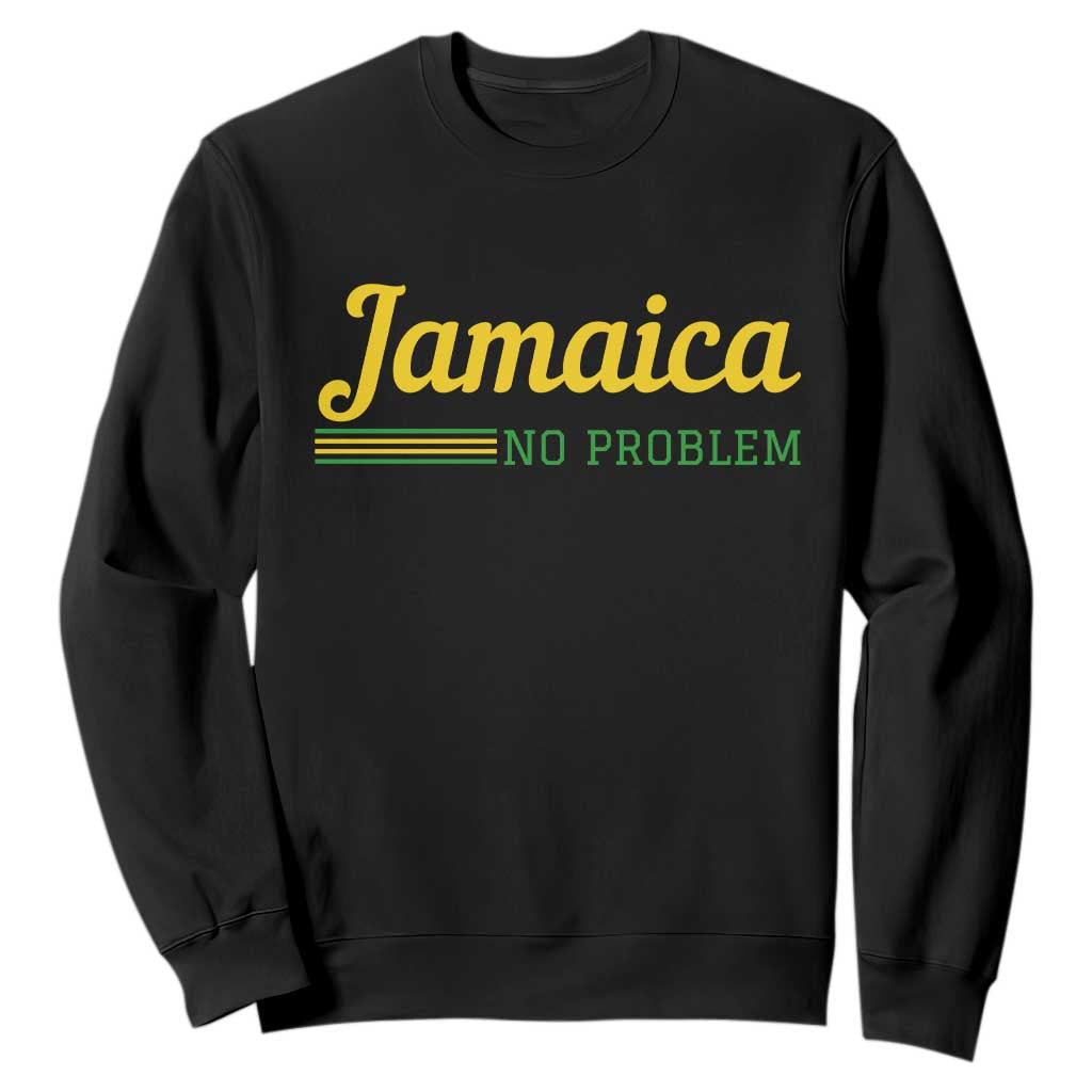 Jamaica No Problem Sweatshirt Classic Island Motto and Caribbean Vacation TS02 Black Print Your Wear