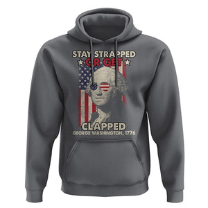 Funny 4th Of July Hoodie Stay Strapped Or Get Clapped American Flag George Washington TS02 Charcoal Printyourwear