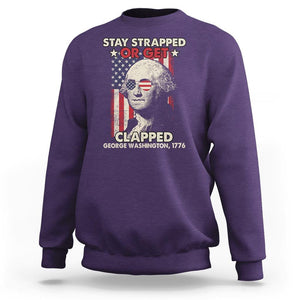 Funny 4th Of July Sweatshirt Stay Strapped Or Get Clapped American Flag George Washington TS02 Purple Printyourwear