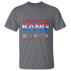 Funny 4th Of July T Shirt Just Here To Bang Independence Day Fireworks TS02 Charcoal Printyourwear