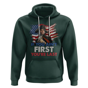 George Washington Hoodie If You Ain't First You're Last TS02 Dark Forest Green Printyourwear