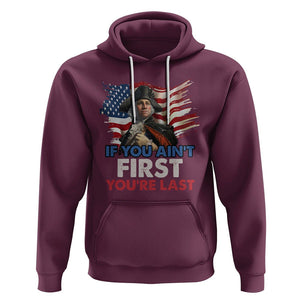 George Washington Hoodie If You Ain't First You're Last TS02 Maroon Printyourwear