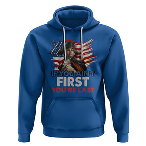 George Washington Hoodie If You Ain't First You're Last TS02 Royal Blue Printyourwear