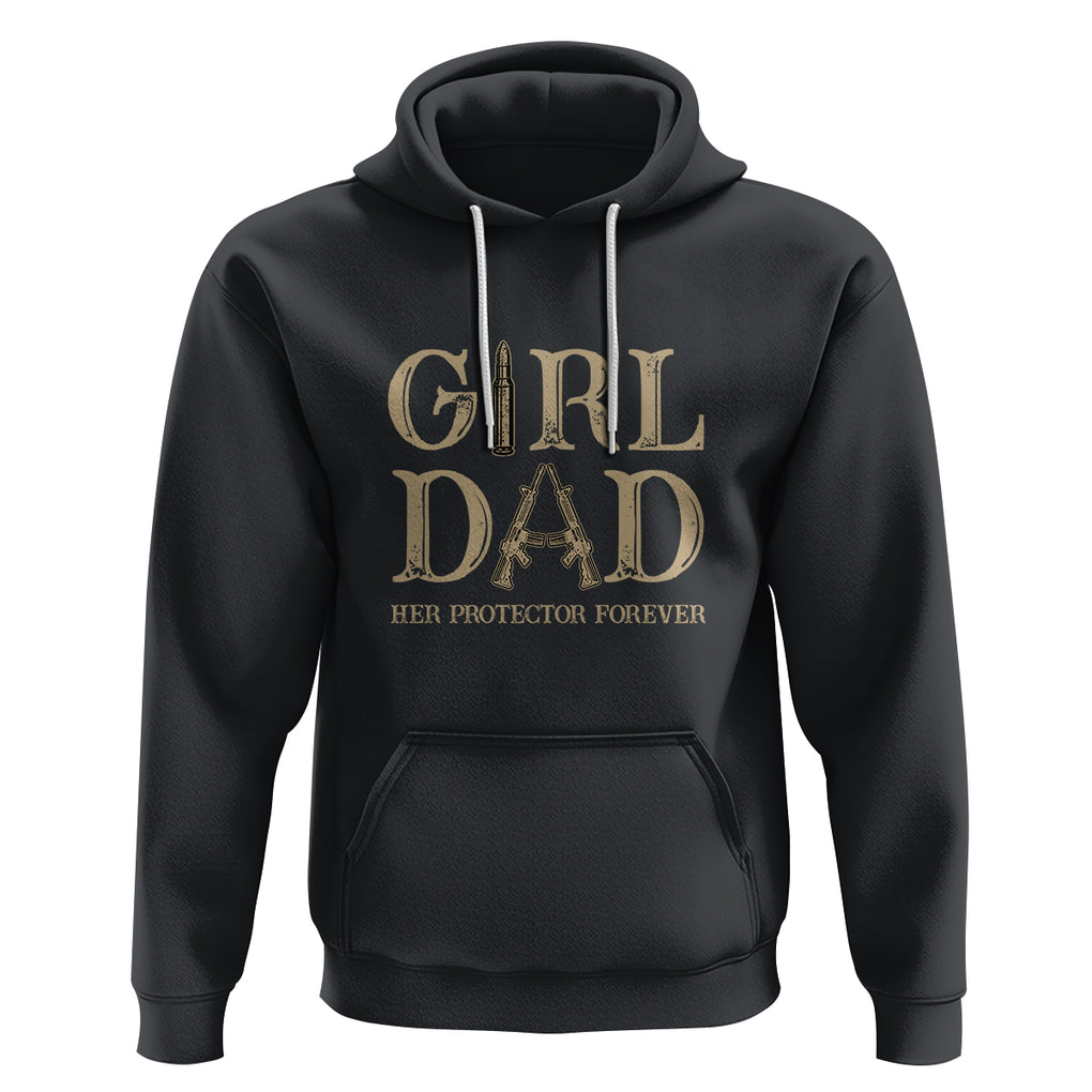 Girl Dad Hoodie Girl Dad Her Protector Forever Father of Girls TS02 Black Printyourwear