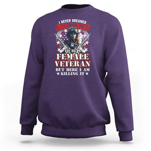 Female Veteran Sweatshirt I Never Dreamed I'd Grow Up To Be But Here I Am Killing It American Flag Dog Tags TS02 Purple Printyourwear