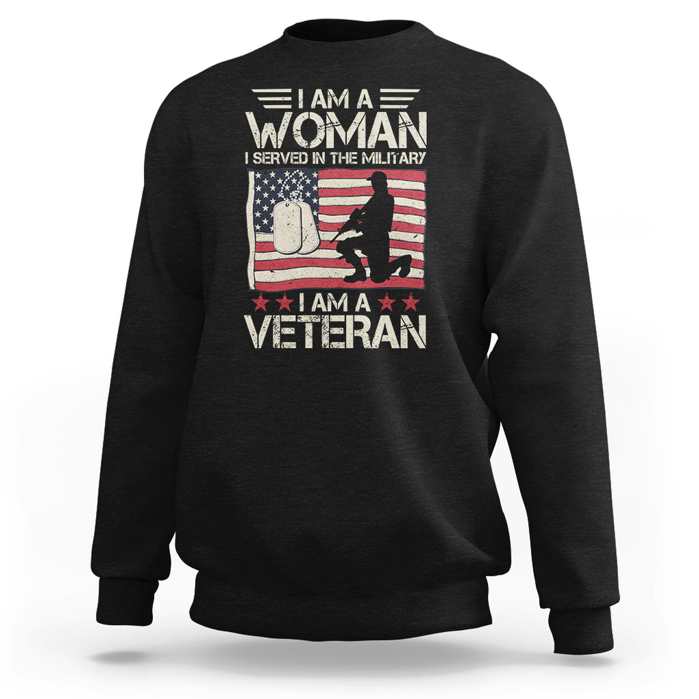 Female Veteran Sweatshirt I Am A Woman I Served In The Military American Flag Women TS02 Black Printyourwear