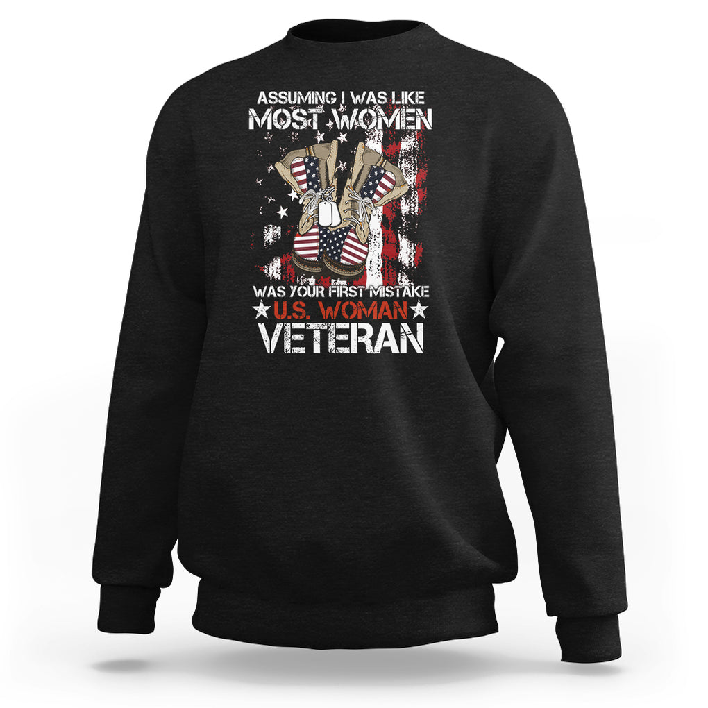 Female Veteran Sweatshirt Assuming I Was Like Most Women Was Your First Mistake American Flag Dog Tags And Combat Boots TS02 Black Printyourwear