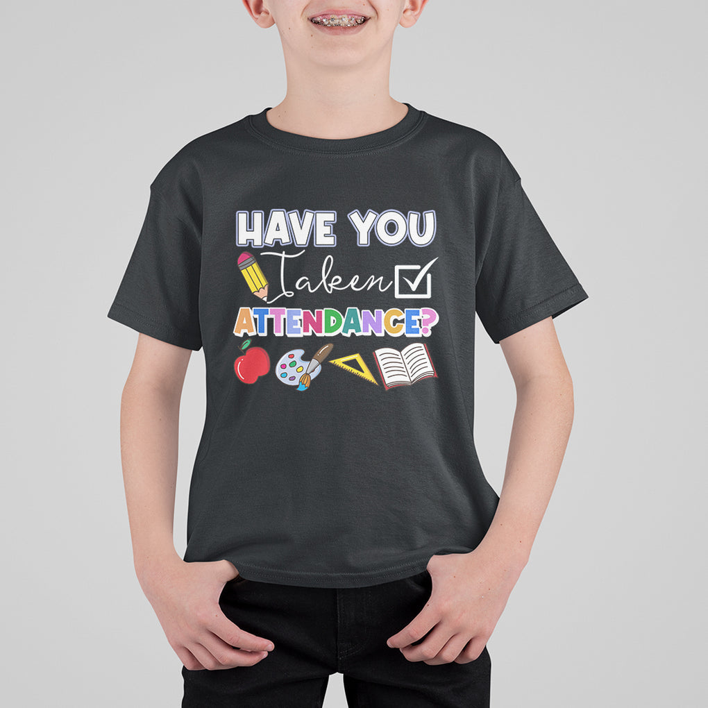 Funny School Reminder T Shirt For Kid Have You Taken Attendance Back To School TS02 Purple Printyourwear