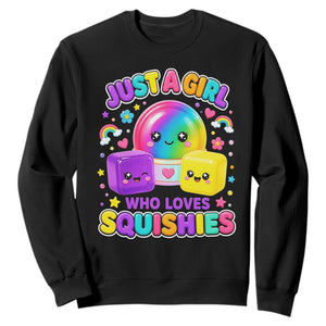 Just A Girl Who Loves Squishies Graphic Sweatshirt Kawaii Rainbow Squish Squad Lover