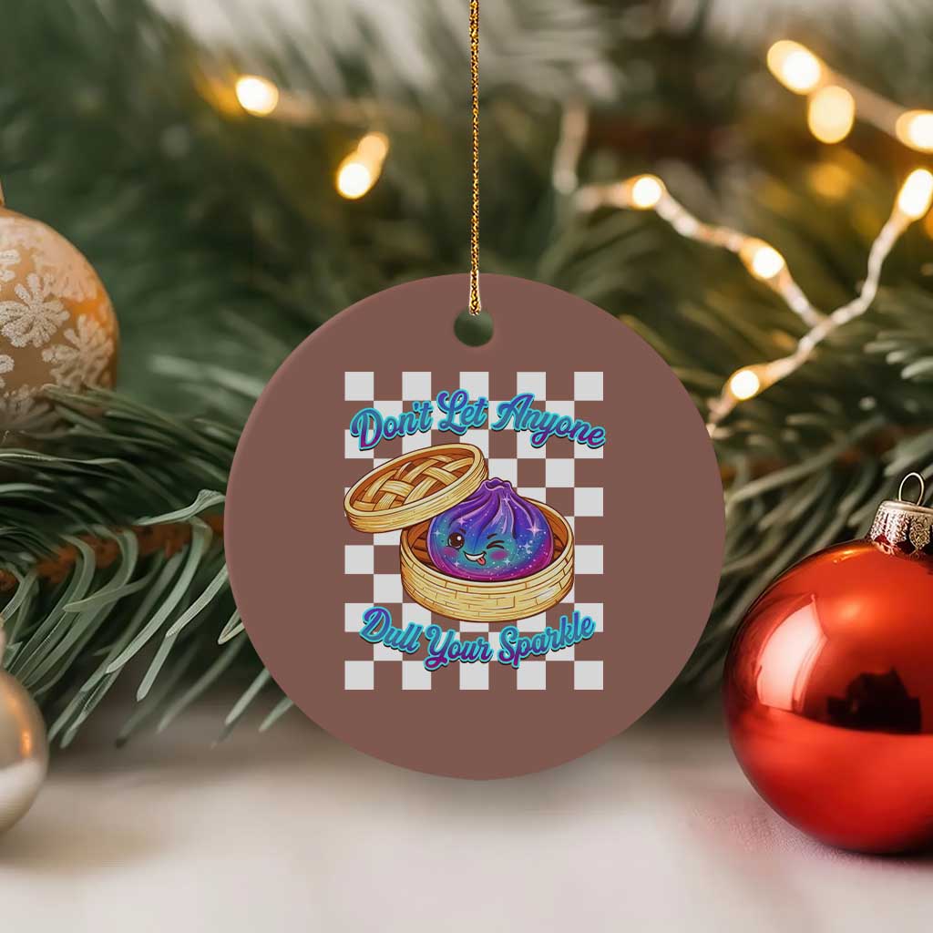 Kawaii Glitter Dumpling Graphic Inspirational Quote Ceramic Ornament Dont Let Anyone Dull Your Sparkle Cute Bamboo Steamer