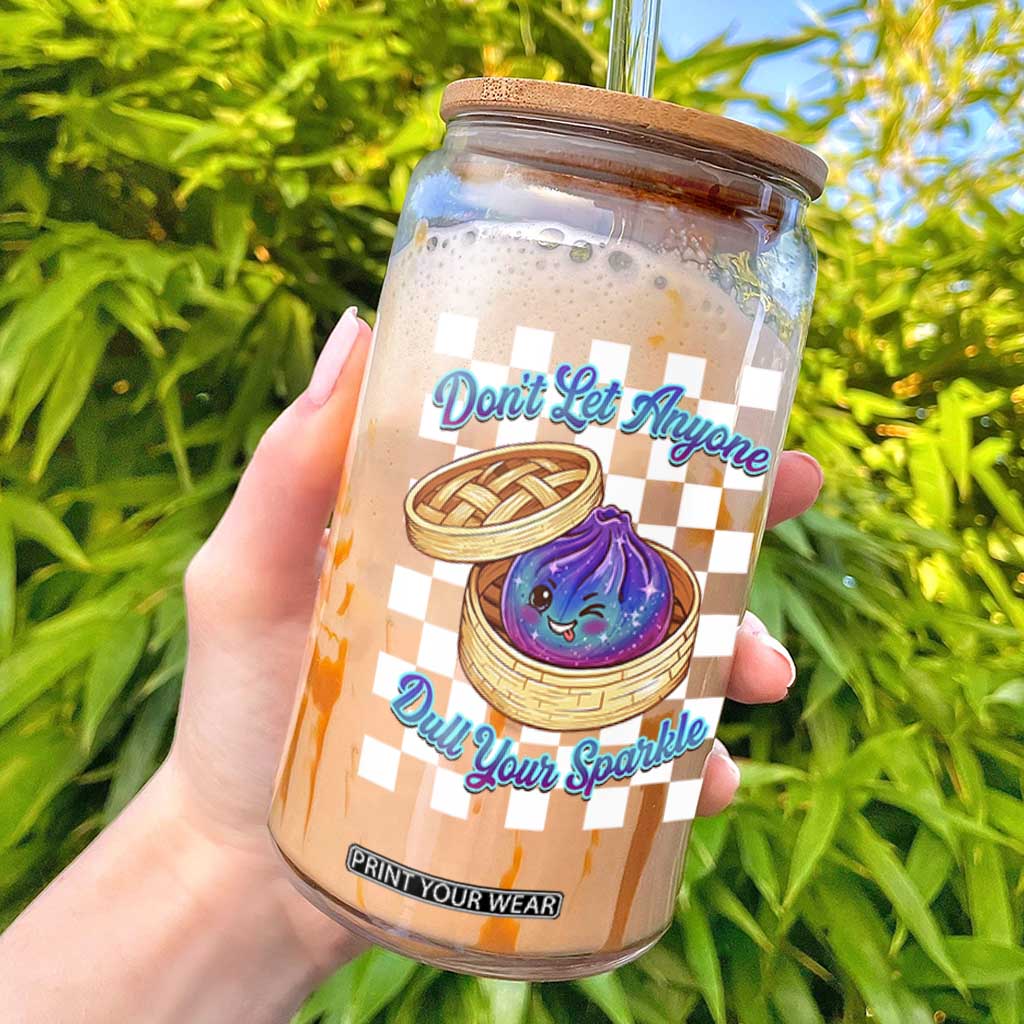 Kawaii Glitter Dumpling Graphic Inspirational Quote Glass Can Dont Let Anyone Dull Your Sparkle Cute Bamboo Steamer