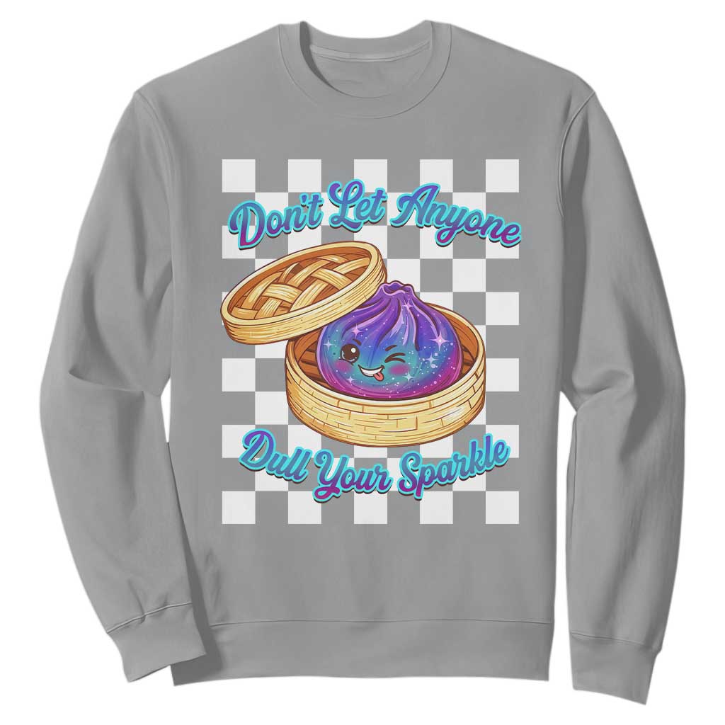 Kawaii Glitter Dumpling Graphic Inspirational Quote Sweatshirt Dont Let Anyone Dull Your Sparkle Cute Bamboo Steamer
