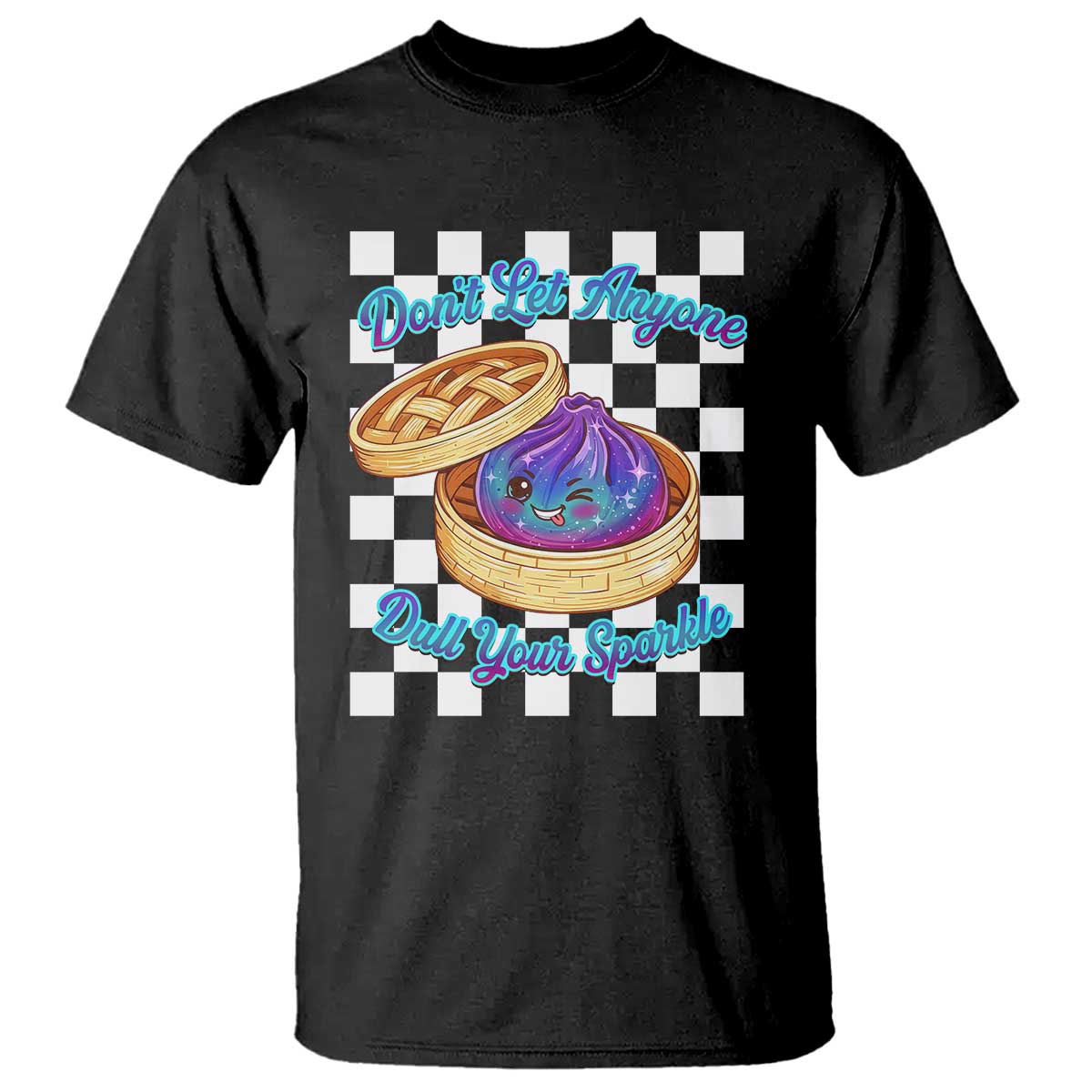 Kawaii Glitter Dumpling Graphic Inspirational Quote T Shirt Dont Let Anyone Dull Your Sparkle Cute Bamboo Steamer