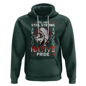 Native American Hoodie Indigenous American Indian Still Here Still Strong Native Pride TS02 Dark Forest Green Printyourwear