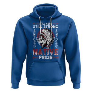 Native American Hoodie Indigenous American Indian Still Here Still Strong Native Pride TS02 Royal Blue Printyourwear