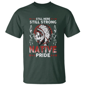 Native American T Shirt Indigenous American Indian Still Here Still Strong Native Pride TS02 Dark Forest Green Printyourwear