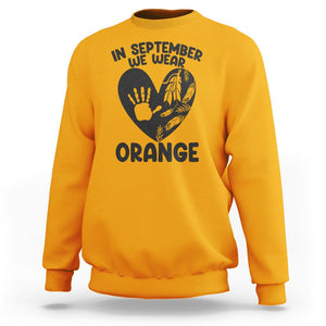 Orange Shirt Day Sweatshirt In September We Wear Orange Anti Bullying Indigenous Education TS02 Gold Printyourwear