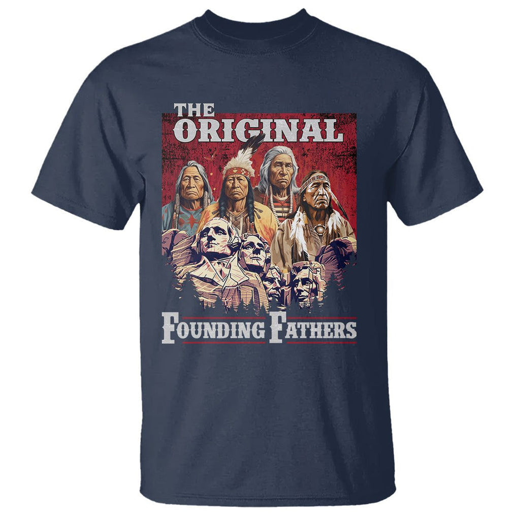 Native American T Shirt The Original Founding Fathers Indigenous American Indian Chiefs Native Pride TS02 Navy Printyourwear