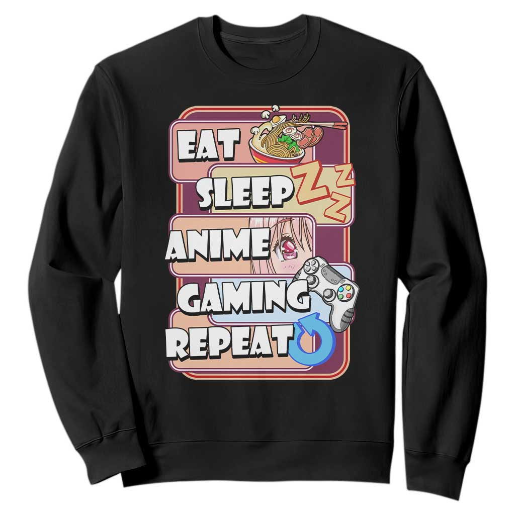 Eat Sleep Anime Gaming Repeat Sweatshirt Kawaii Otaku Manga Ramen Lover TS02 Black Print Your Wear