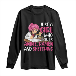 Just A Girl Who Loves Anime Ramen And Sketching Long Sleeve Shirt Japan Kawaii Otaku Manga Lover TS02 Black Print Your Wear