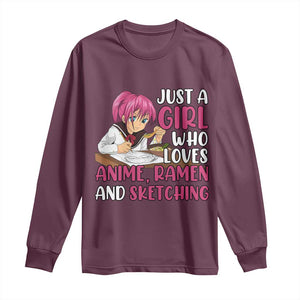 Just A Girl Who Loves Anime Ramen And Sketching Long Sleeve Shirt Japan Kawaii Otaku Manga Lover TS02 Maroon Print Your Wear