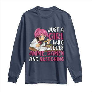 Just A Girl Who Loves Anime Ramen And Sketching Long Sleeve Shirt Japan Kawaii Otaku Manga Lover TS02 Navy Print Your Wear