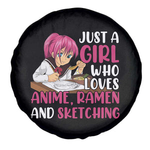 Just A Girl Who Loves Anime Ramen And Sketching Spare Tire Cover Japan Kawaii Otaku Manga Lover TS02 Print Your Wear