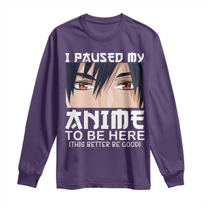 Japan Anime Manga Otaku Long Sleeve Shirt I Paused My Anime To Be Here Boys TS02 Purple Print Your Wear