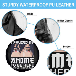 Japan Anime Manga Otaku Spare Tire Cover I Paused My Anime To Be Here Boys TS02 Print Your Wear